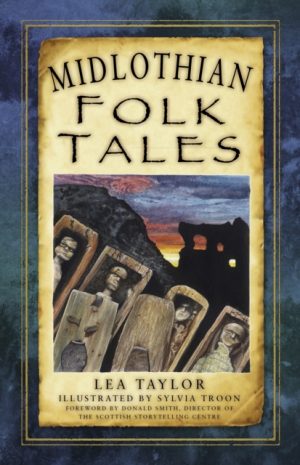 Midlothian Folk Tales by Taylor, Lea, Troon, Sylvia