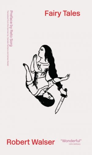 Fairy Tales : Dramolettes by Walser, Robert, Pantano, Daniele, Reidel, James, Sorg, Reto