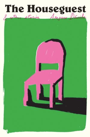 The Houseguest : And Other Stories by Davila, Amparo (New Directions), Gleeson, Matthew (New Directions), Harris, Audrey (New Directions)