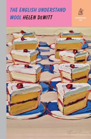 The English Understand Wool : 0 by DeWitt, Helen (New Directions)