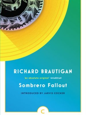 Sombrero Fallout : A Japanese Novel by Brautigan, Richard, Cocker, Jarvis