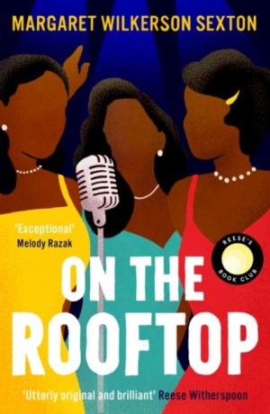 On the Rooftop : A Reese's Book Club Pick by Wilkerson Sexton, Margaret