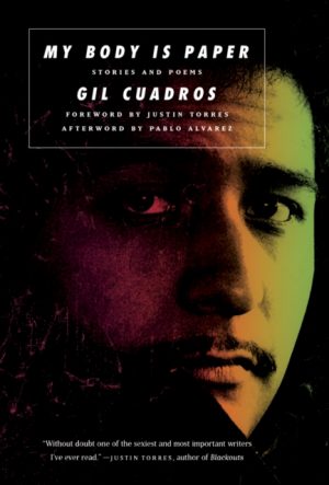 My Body is Paper : Stories and Poems by Cuadros, Gil