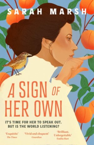 A Sign of Her Own : The vivid historical novel of a Deaf woman's role in the invention of the telephone by Marsh, Sarah