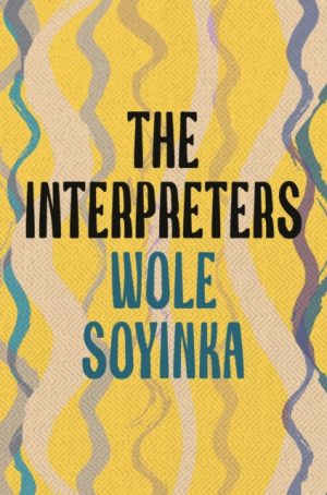The Interpreters by Soyinka, Wole