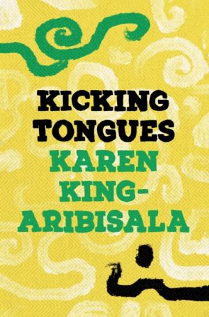 Kicking Tongues by King-Aribisala, Karen