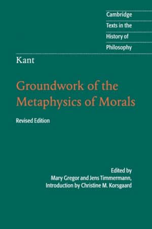 Kant: Groundwork of the Metaphysics of Morals by Korsgaard, Christine M. (Harvard University, Massachusetts)