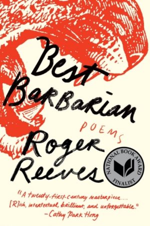 Best Barbarian : Poems by Reeves, Roger