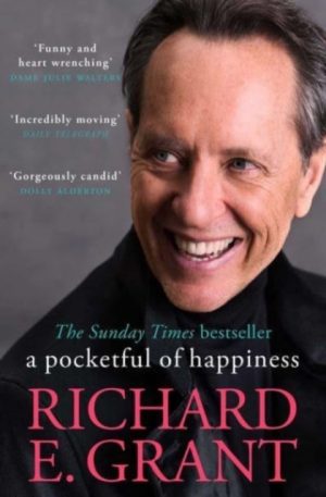 A Pocketful of Happiness by Grant, Richard E.
