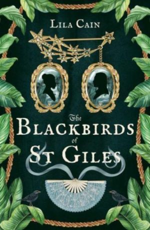 The Blackbirds of St Giles by Cain, Lila