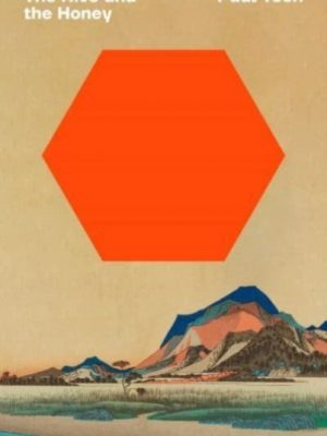 The Hive and the Honey by Yoon, Paul, Jr.