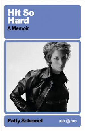 Hit So Hard : A Memoir by Schemel, Patty