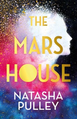 The Mars House : A BBC Radio 2 Book Club Pick by Pulley, Natasha