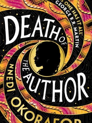 Death of the Author by Okorafor, Nnedi