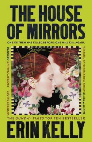 The House of Mirrors : unforgettable and gripping suspense from the author of He Said She Said by Kelly, Erin