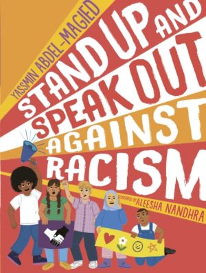 Stand Up and Speak Out Against Racism by Abdel-Magied, Yassmin