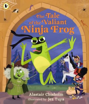 The Tale of the Valiant Ninja Frog by Chisholm, Alastair