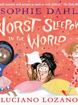 The Worst Sleepover in the World by Dahl, Sophie, Lozano, Luciano