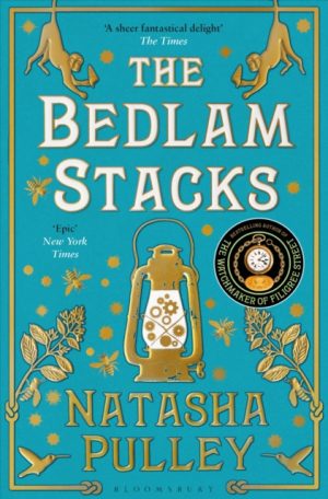 The Bedlam Stacks : From the author of The Watchmaker of Filigree Street by Pulley, Natasha