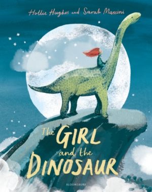 The Girl and the Dinosaur by Hughes, Hollie, Massini, Sarah