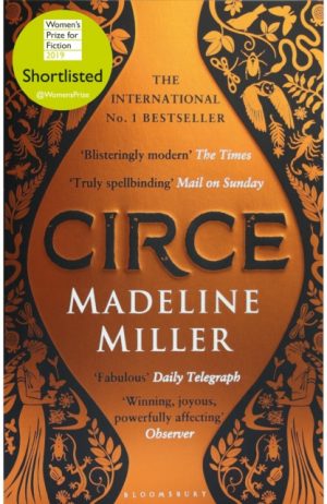 Circe : The stunning new anniversary edition from the author of international bestseller The Song of Achilles by Miller, Madeline