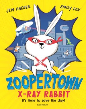 Zoopertown: X-Ray Rabbit by Packer, Jem, Fox, Emily