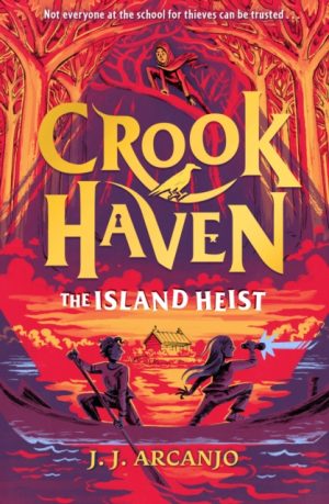 Crookhaven: The Island Heist : Book 3 by Arcanjo, J.J.