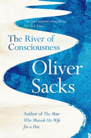 The River of Consciousness by Sacks, Oliver