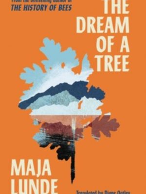 The Dream of a Tree by Lunde, Maja