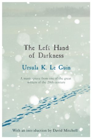 The Left Hand of Darkness : A groundbreaking feminist literary masterpiece by Le Guin, Ursula K.
