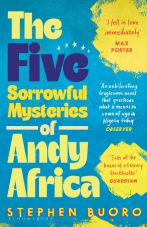 The Five Sorrowful Mysteries of Andy Africa : Shortlisted for the Nero Book Awards 2023 by Buoro, Stephen