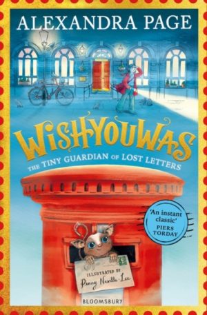 Wishyouwas : The tiny guardian of lost letters by Page, Alexandra, Neville-Lee, Penny