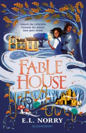 Fablehouse : ‘A thrilling, atmospheric fantasy’ Guardian by Norry, Emma