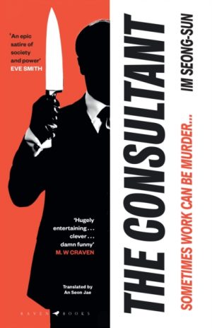 The Consultant : The darkly funny, satirical Korean thriller by Im, Seong-sun