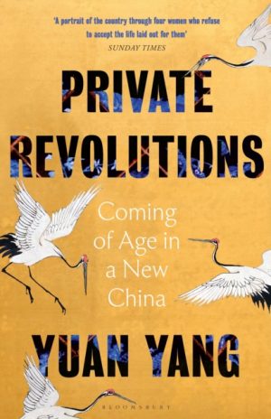 Private Revolutions : Coming of Age in a New China by Yang, Yuan