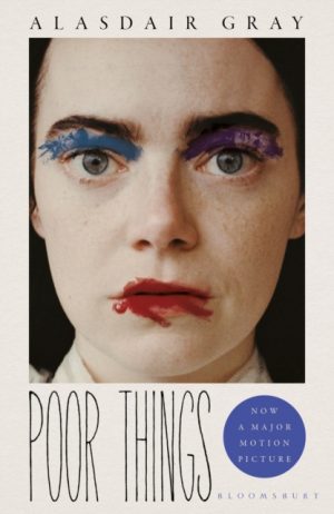 Poor Things : Read the extraordinary book behind the award-winning film by Gray, Alasdair