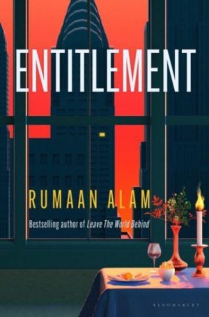 Entitlement : The exhilarating new novel from the author of Leave the World Behind by Alam, Rumaan