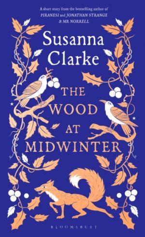 The Wood at Midwinter : The Times Top Ten bestseller by Clarke, Susanna