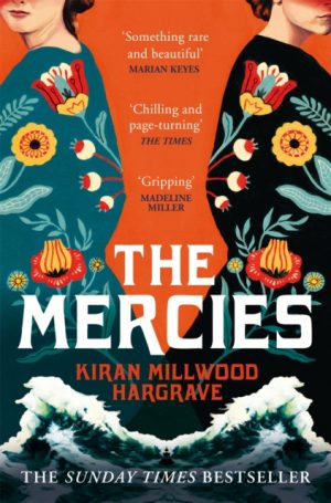 The Mercies : The Bestselling Richard and Judy Book Club Pick by Millwood Hargrave, Kiran