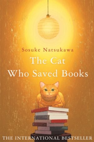 The Cat Who Saved Books by Natsukawa, Sosuke, Kawai, Louise Heal