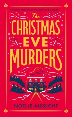 The Christmas Eve Murders : The hilarious and cosy festive murder mystery by Albright, Noelle