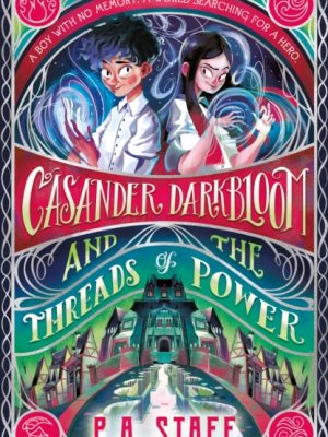 Casander Darkbloom and the Threads of Power by Staff, P. A.
