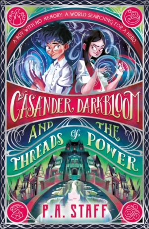 Casander Darkbloom and the Threads of Power by Staff, P. A.