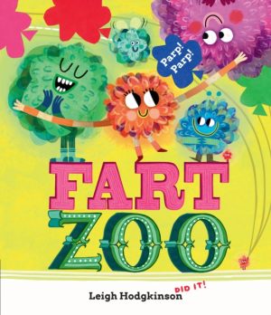 Fart Zoo : The silliest, funniest fart book EVER! (From the co-creator of Olobob Top) by Hodgkinson, Leigh