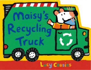 Maisy's Recycling Truck by Cousins, Lucy, Cousins, Lucy