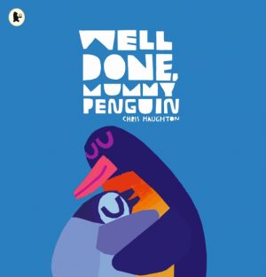 Well Done, Mummy Penguin by Haughton, Chris