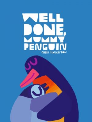 Well Done, Mummy Penguin by Haughton, Chris