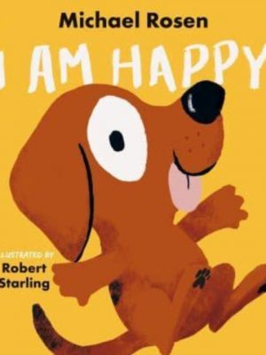 I Am Happy by Rosen, Michael