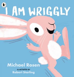 I Am Wriggly by Rosen, Michael