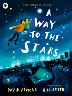 A Way to the Stars by Almond, David